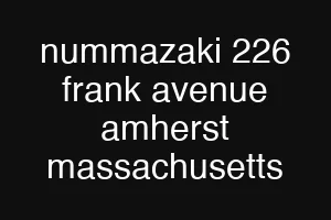 nummazaki 226 frank avenue amherst massachusetts