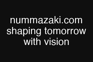 nummazaki.com shaping tomorrow with vision